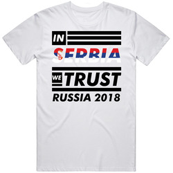 In Serbia We Trust Russia 2018 Fifa World Cup Soccer Football Fan T Sh In Serbia We Trust Russia 2018 Fifa World Cup Soccer Football Fan T Sh