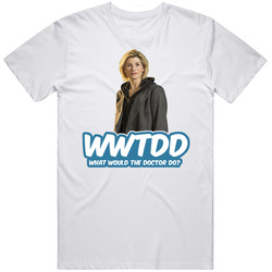 Wwtdd What Would The Doctor Do 13 Doctor Who Fan T Shirt