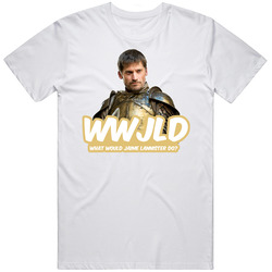 Wwjld What Would Jaime Lannister Do Game Of Thrones Fan T Shirt