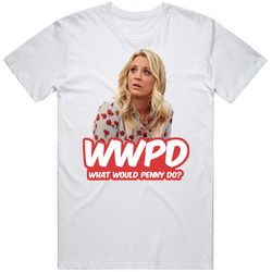Wwpd What Would Penny Do Big Bang Theory Fan T Shirt Wwpd What Would Penny Do Big Bang Theory Fan T Shirt