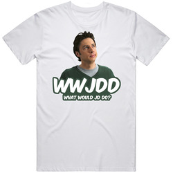 Wwjdd What Would Jd Do Scubs Fan T Shirt