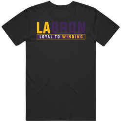 Labron Loyal To Winning Lebron James Los Angles Fan T Shirt