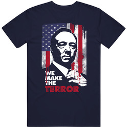House Of Card We Make The Terror Poster Netflix Original Fan T Shirt