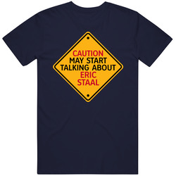 Caution May Start Talkng About Eric Staal T Shirt