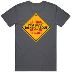 Caution May Start Talkng About Brayden Mcnabb T Shirt