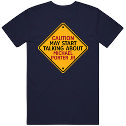 Caution May Start Talkng About Michael Porter Jr T Shirt