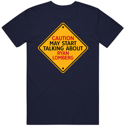 Caution May Start Talkng About Ryan Lomberg T Shirt