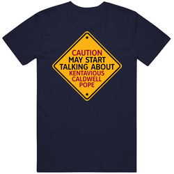 Caution May Start Talkng About Kentavious Caldwell Pope T Shirt