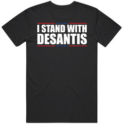 I Stand With Desantis T Shirt