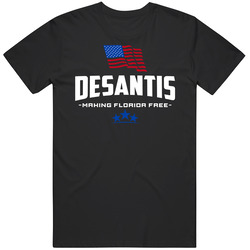 Desantis Making Florida Free T Shirt