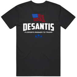 Desantis Answer To Trump T Shirt