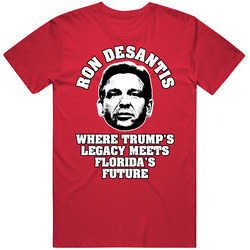 Desantis Trump's Legacy Florida's Future T Shirt
