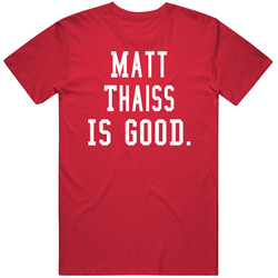 Matt Thaiss Is Good T Shirt Matt Thaiss Is Good T Shirt