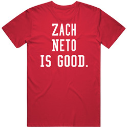 Zach Neto Is Good T Shirt Zach Neto Is Good T Shirt