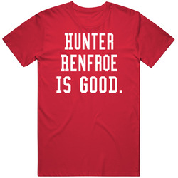 Hunter Renfroe Is Good T Shirt Hunter Renfroe Is Good T Shirt
