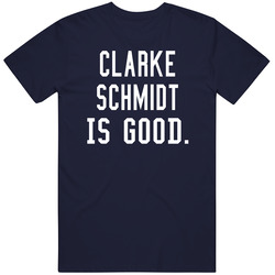 Clarke Schmidt Is Good T Shirt Clarke Schmidt Is Good T Shirt