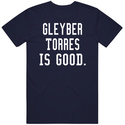 Gleyber Torres Is Good T Shirt Gleyber Torres Is Good T Shirt