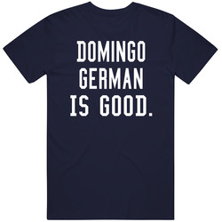 Domingo German Is Good T Shirt Domingo German Is Good T Shirt