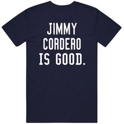 Jimmy Cordero Is Good T Shirt Jimmy Cordero Is Good T Shirt