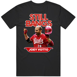 Joey Votto Still Bangs Portrait T Shirt