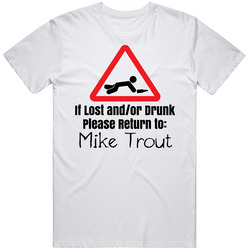If Lost Or Drunk Return To Mike Trout T Shirt
