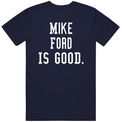 Mike Ford Is Good T Shirt Mike Ford Is Good T Shirt