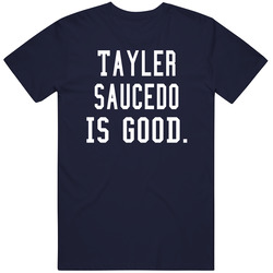 Tayler Saucedo Is Good T Shirt Tayler Saucedo Is Good T Shirt