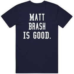 Matt Brash Is Good T Shirt Matt Brash Is Good T Shirt