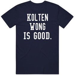 Kolten Wong Is Good T Shirt Kolten Wong Is Good T Shirt