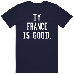 Ty France Is Good T Shirt Ty France Is Good T Shirt