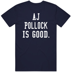 Aj Pollock Is Good T Shirt Aj Pollock Is Good T Shirt