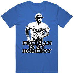 Freddie Freeman Is My Homeboy T Shirt