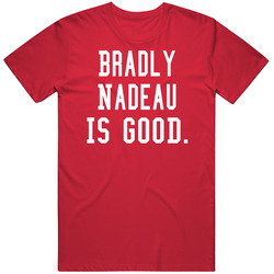 Bradly Nadeau Is Good T Shirt Bradly Nadeau Is Good T Shirt