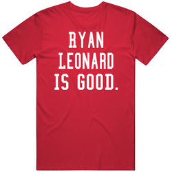Ryan Leonard Is Good T Shirt Ryan Leonard Is Good T Shirt