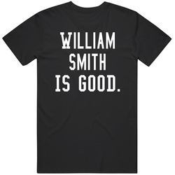 William Smith Is Good T Shirt William Smith Is Good T Shirt