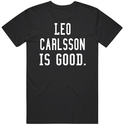 Leo Carlsson Is Good T Shirt Leo Carlsson Is Good T Shirt