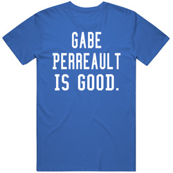 Gabe Perreault Is Good T Shirt Gabe Perreault Is Good T Shirt
