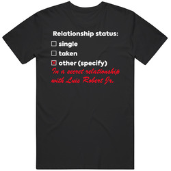 In A Relationship With Luis Robert Jr T Shirt