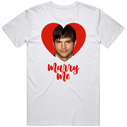Ashton Kutcher Marry Me T Shirt Ashton Kutcher Marry Me T Shirt