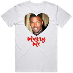Jamie Foxx Marry Me T Shirt Jamie Foxx Marry Me T Shirt