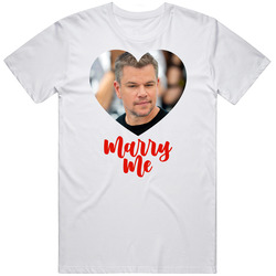 Matt Damon Marry Me T Shirt Matt Damon Marry Me T Shirt