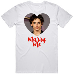 Timothee Chalamet Marry Me T Shirt Timothee Chalamet Marry Me T Shirt