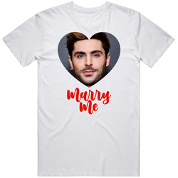 Zac Efron Marry Me T Shirt Zac Efron Marry Me T Shirt