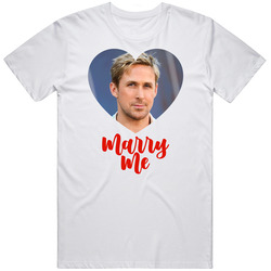 Ryan Gosling Marry Me T Shirt Ryan Gosling Marry Me T Shirt