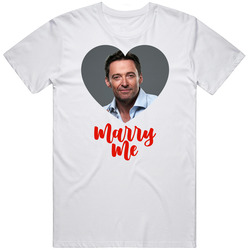 Hugh Jackman Marry Me T Shirt Hugh Jackman Marry Me T Shirt