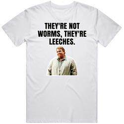 Not Worms They're Leeches Chet Ripley Great Outdoors T Shirt