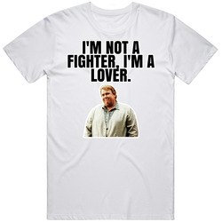 I'm Not A Fighter I'm A Lover Chet Ripley Great Outdoors T S