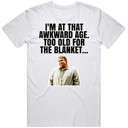 I'm At That Awkward Age Chet Ripley Great Outdoors T Shirt