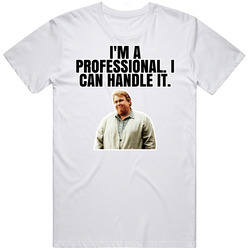 I'm A Professional I Can Handle It Chet Ripley Great Outdoors T S