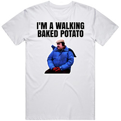 I'm A Walking Baked Potato Planes Trains And Automobiles T Shirt